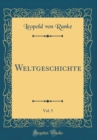 Image for Weltgeschichte, Vol. 5 (Classic Reprint)