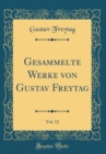 Image for Gesammelte Werke von Gustav Freytag, Vol. 12 (Classic Reprint)