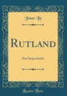Image for Rutland: Eine Seegeschichte (Classic Reprint)