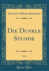 Image for Die Dunkle Stunde, Vol. 4 (Classic Reprint)