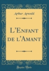 Image for L&#39;Enfant de l&#39;Amant (Classic Reprint)
