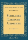 Image for Schillers Lyrische Gedichte (Classic Reprint)