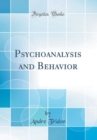 Image for Psychoanalysis and Behavior (Classic Reprint)