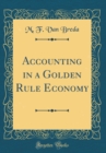 Image for Accounting in a Golden Rule Economy (Classic Reprint)