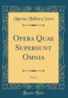Image for Opera Quae Supersunt Omnia, Vol. 2 (Classic Reprint)