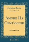 Image for Amore Ha Cent&#39;occhi (Classic Reprint)