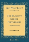 Image for The Pleasant Street Partnership: A Neighborhood Story (Classic Reprint)