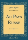 Image for Au Pays Russe (Classic Reprint)
