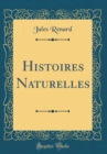Image for Histoires Naturelles (Classic Reprint)