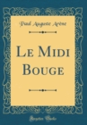 Image for Le Midi Bouge (Classic Reprint)