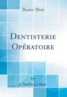 Image for Dentisterie Operatoire (Classic Reprint)