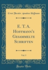 Image for E. T. A. Hoffmann&#39;s Gesammelte Schriften, Vol. 5 (Classic Reprint)