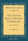 Image for The Century Bible, a Modern Commentary: Judges and Ruth (Classic Reprint)