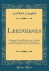 Image for Lexiphanes: A Dialogue, Imitated From Lucian, and Suited to the Present Times; Being an Attempt to Restore the English Tongue to Its Ancient Purity (Classic Reprint)