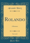 Image for Rolando, Vol. 2 of 2: A Romance (Classic Reprint)