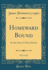 Image for Homeward Bound, Vol. 1 of 2: Or, the Chase; A Tale of the Sea (Classic Reprint)