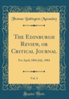 Image for The Edinburgh Review, or Critical Journal, Vol. 4: For April, 1804-July, 1804 (Classic Reprint)