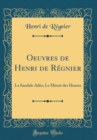 Image for Oeuvres de Henri de Regnier: La Sandale Ailee; Le Miroir des Heures (Classic Reprint)