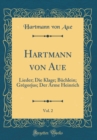 Image for Hartmann von Aue, Vol. 2: Lieder; Die Klage; Buchlein; Gregorjus; Der Arme Heinrich (Classic Reprint)