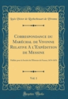 Image for Correspondance du Marechal de Vivonne Relative A l&#39;Expedition de Messine, Vol. 1: Publiee pour la Societe de lHistoire de France; 1674-1676 (Classic Reprint)
