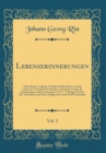 Image for Lebenserinnerungen, Vol. 3: Nebst Einem Anhang: I. Einige Nachrichten von dem Leben des Verstorbenen Etatsrat, Amtmann Compe; II. Andeutungen und Erinnerungen zu J. C. V. Bergers Leben; III. Schonborn