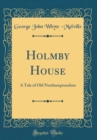 Image for Holmby House: A Tale of Old Northamptonshire (Classic Reprint)