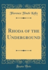 Image for Rhoda of the Underground (Classic Reprint)