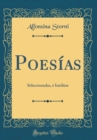 Image for Poesias: Seleccionadas, e Ineditas (Classic Reprint)