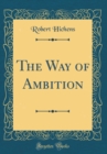 Image for The Way of Ambition (Classic Reprint)