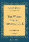 Image for The Works Samuel Johnson, LL. D, Vol. 1 of 9 (Classic Reprint)