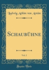 Image for Schaubuhne, Vol. 2 (Classic Reprint)