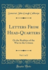 Image for Letters From Head-Quarters, Vol. 1 of 2: Or the Realities of the War in the Crimea (Classic Reprint)