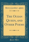 Image for The Ocean Queen, and Other Poems (Classic Reprint)