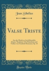 Image for Valse Triste: Aus der Musik zu Arvid Jarnefelts Drama &quot;Kuolema&quot;; Fur Pianoforte und Violine von Friedrich Hermann; Op. 44 (Classic Reprint)