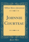 Image for Johnnie Courteau (Classic Reprint)