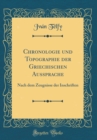 Image for Chronologie und Topographie der Griechischen Aussprache: Nach dem Zeugnisse der Inschriften (Classic Reprint)