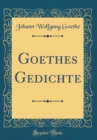 Image for Goethes Gedichte (Classic Reprint)