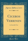 Image for Ciceros Verrinen: In Auswahl; Text (Classic Reprint)