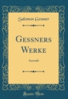 Image for Gessners Werke: Auswahl (Classic Reprint)
