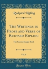 Image for The Writings in Prose and Verse of Rudyard Kipling, Vol. 8: The Second Jungle Book (Classic Reprint)