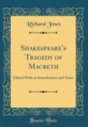 Image for Shakespeare&#39;s Tragedy of Macbeth: Edited With an Introduction and Notes (Classic Reprint)