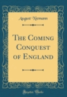 Image for The Coming Conquest of England (Classic Reprint)