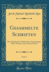 Image for Gesammelte Schriften, Vol. 1: Die Gedichte; Der Hofmeister; Anmerkungen Ubers Theater; Amor Vincit Omnia (Classic Reprint)