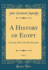 Image for A History of Egypt, Vol. 3: From the 19th to the 30th Dynasties (Classic Reprint)