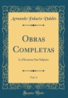 Image for Obras Completas, Vol. 4: La Hermana San Sulpicio (Classic Reprint)