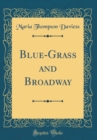 Image for Blue-Grass and Broadway (Classic Reprint)