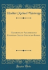 Image for Handbook of Archaeology Egyptian-Greek-Etruscan-Roman (Classic Reprint)