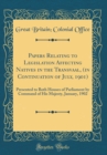 Image for Papers Relating to Legislation Affecting Natives in the Transvaal, (in Continuation of July, 1901): Presented to Both Houses of Parliament by Command of His Majesty, January, 1902 (Classic Reprint)