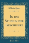 Image for In das Studium der Geschichte (Classic Reprint)