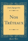 Image for Nos Treteaux (Classic Reprint)